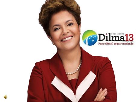 13 razões para as Mulheres votarem em Dilma Presidente