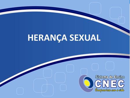 HERANÇA SEXUAL.