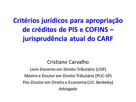 Cristiano Carvalho Livre-Docente em Direito Tributário (USP)