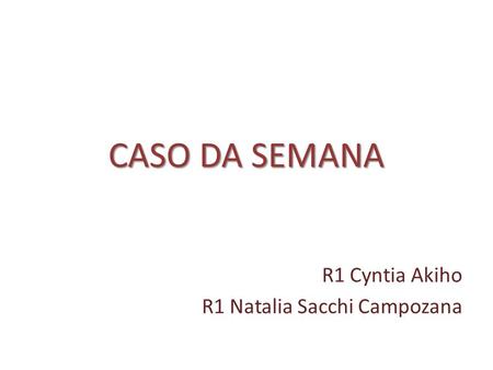 R1 Cyntia Akiho R1 Natalia Sacchi Campozana