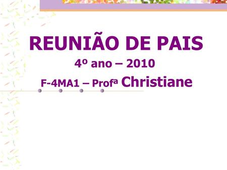 4º ano – 2010 F-4MA1 – Profª Christiane