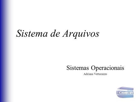Sistemas Operacionais Adriana Vettorazzo