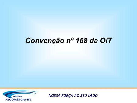 Convenção nº 158 da OIT.