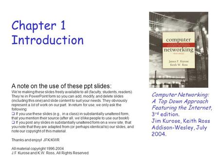 Chapter 1 Introduction A note on the use of these ppt slides: