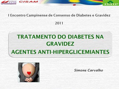 TRATAMENTO DO DIABETES NA GRAVIDEZ AGENTES ANTI-HIPERGLICEMIANTES