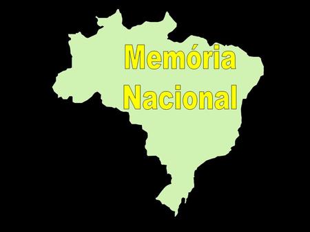 Memória Nacional.