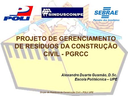 PROJETO DE GERENCIAMENTO DE RESÍDUOS DA CONSTRUÇÃO CIVIL - PGRCC