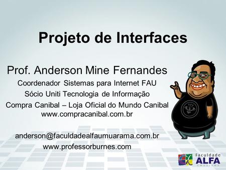Projeto de Interfaces Prof. Anderson Mine Fernandes