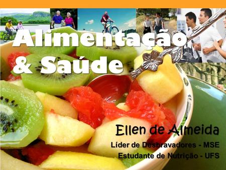 Alimentação & Saúde Ellen de Almeida Líder de Desbravadores - MSE