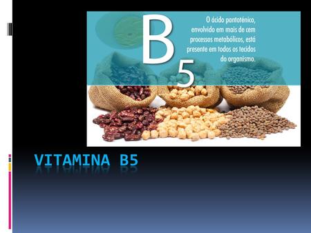 Vitamina b5.