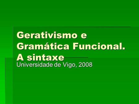Gerativismo e Gramática Funcional. A sintaxe
