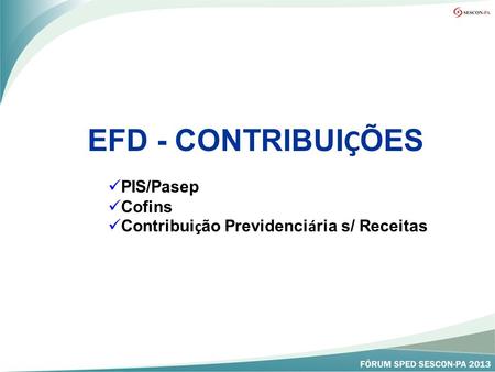 EFD - CONTRIBUIÇÕES PIS/Pasep Cofins