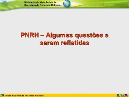 PNRH – Algumas questões a serem refletidas