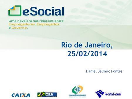Rio de Janeiro, 25/02/2014 Daniel Belmiro Fontes 1 Público Alvo: