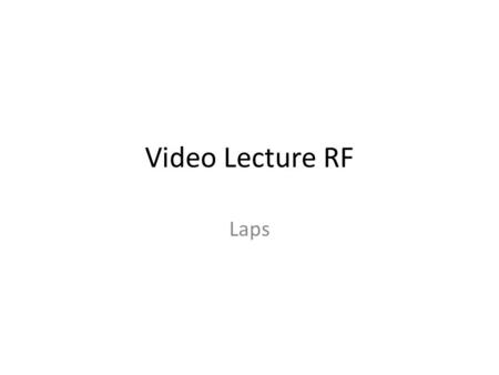 Video Lecture RF Laps.