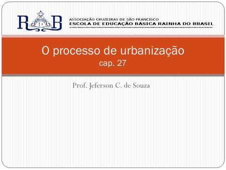 O processo de urbanização cap. 27