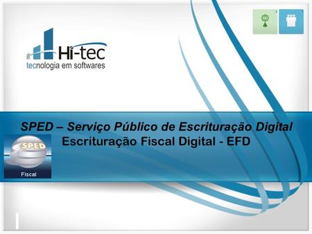 EVOLUÇÃO. SPED – Serviço Público de Escrituração Digital Escrituração Fiscal Digital - EFD.