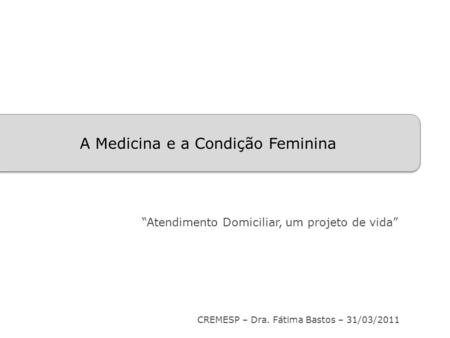 A Medicina e a Condição Feminina