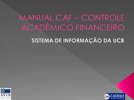 MANUAL CAF – CONTROLE ACADÊMICO FINANCEIRO
