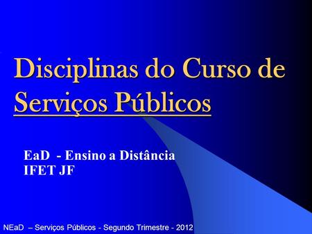 Disciplinas do Curso de Serviços Públicos