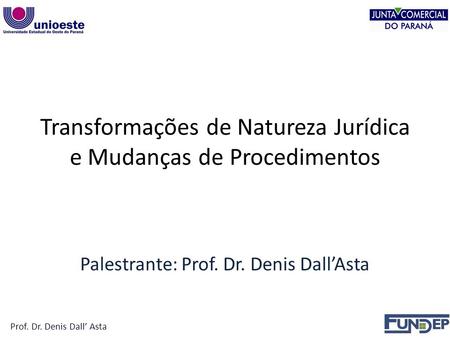 Transformações de Natureza Jurídica e Mudanças de Procedimentos