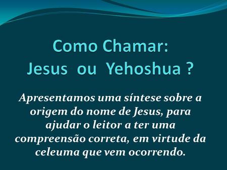 Como Chamar: Jesus ou Yehoshua ?