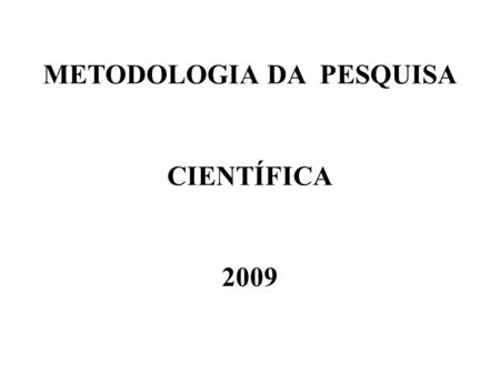 METODOLOGIA DA PESQUISA