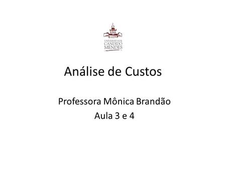 Professora Mônica Brandão Aula 3 e 4