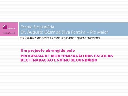 Escola Secundária Dr. Augusto César da Silva Ferreira – Rio Maior