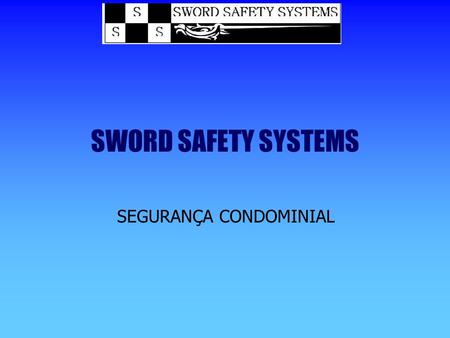 SWORD SAFETY SYSTEMS SEGURANÇA CONDOMINIAL.