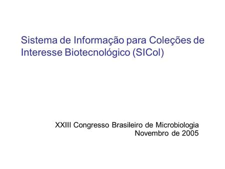XXIII Congresso Brasileiro de Microbiologia Novembro de 2005