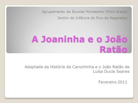A Joaninha e o João Ratão