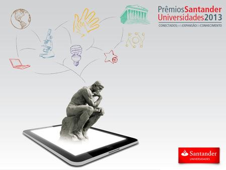 O Santander acredita que o investimento no ensino superior é a forma mais direta e eficaz de apostar no desenvolvimento dos países em que está presente.