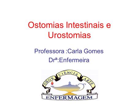 Ostomias Intestinais e Urostomias
