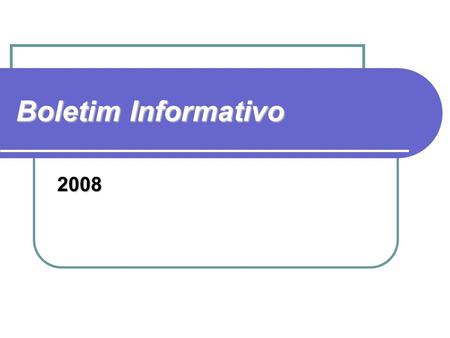 Boletim Informativo 2008.