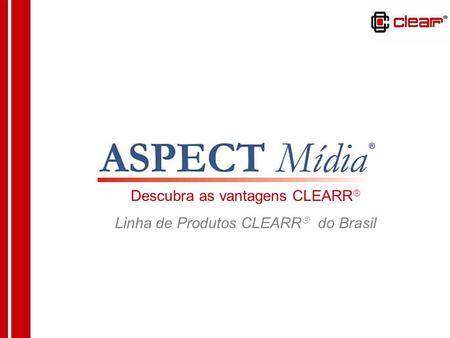 Descubra as vantagens CLEARR Linha de Produtos CLEARR do Brasil