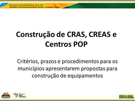 Construção de CRAS, CREAS e Centros POP