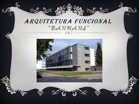 Arquitetura Funcional “Bauhaus”