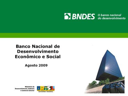Banco Nacional de Desenvolvimento Econômico e Social Agosto 2009.