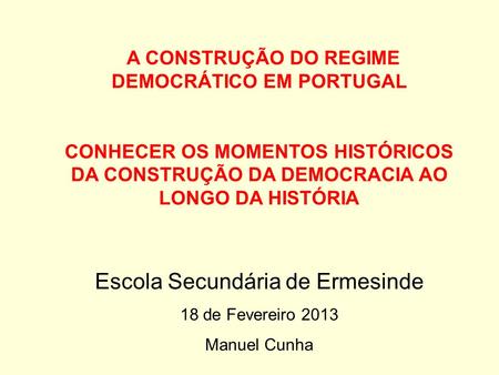 A CONSTRUÇÃO DO REGIME DEMOCRÁTICO EM PORTUGAL