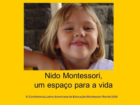 Nido Montessori, um espaço para a vida
