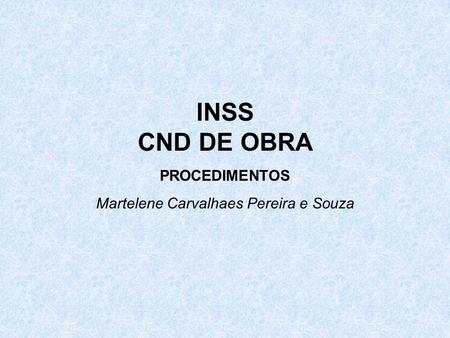 INSS CND DE OBRA PROCEDIMENTOS