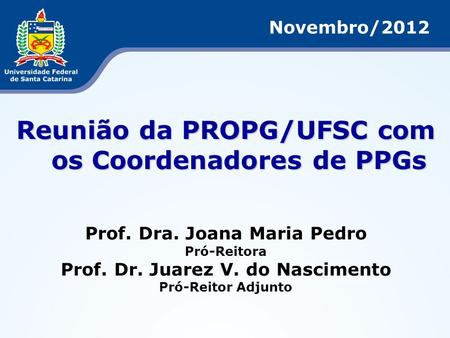 Reunião da PROPG/UFSC com os Coordenadores de PPGs