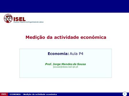 Medição da actividade económica Prof. Jorge Mendes de Sousa