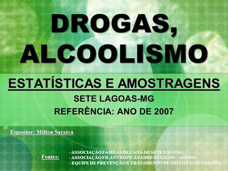 ESTATÍSTICAS E AMOSTRAGENS SETE LAGOAS-MG REFERÊNCIA: ANO DE 2007
