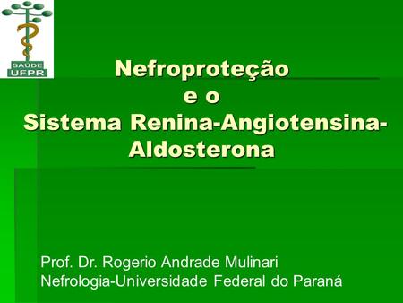 Nefroproteção e o Sistema Renina-Angiotensina-Aldosterona