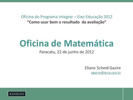 Oficina de Matemática Paracatu, 22 de junho de 2012