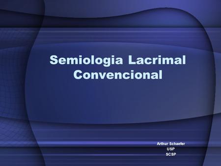 Semiologia Lacrimal Convencional