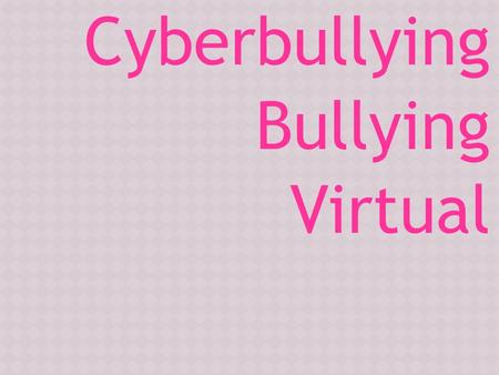 Cyberbullying Bullying Virtual