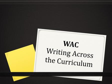 WAC Writing Across the Curriculum